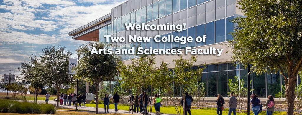 Welcoming two new College of Arts & Sciences Faculty