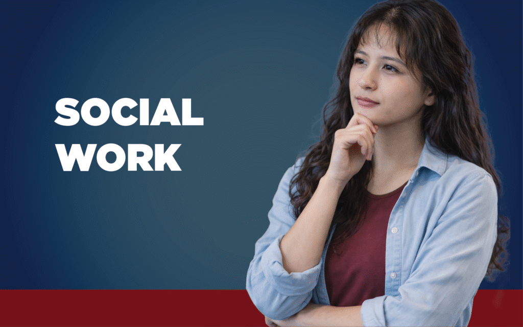 Woman in a light blue shirt looking as if she is pondering the future. The words Social Work are displayed.